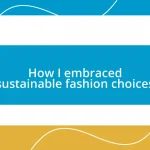 How I embraced sustainable fashion choices