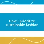 How I prioritize sustainable fashion