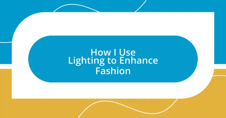 How I Use Lighting to Enhance Fashion