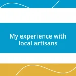 My experience with local artisans