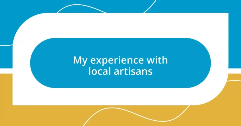 My experience with local artisans