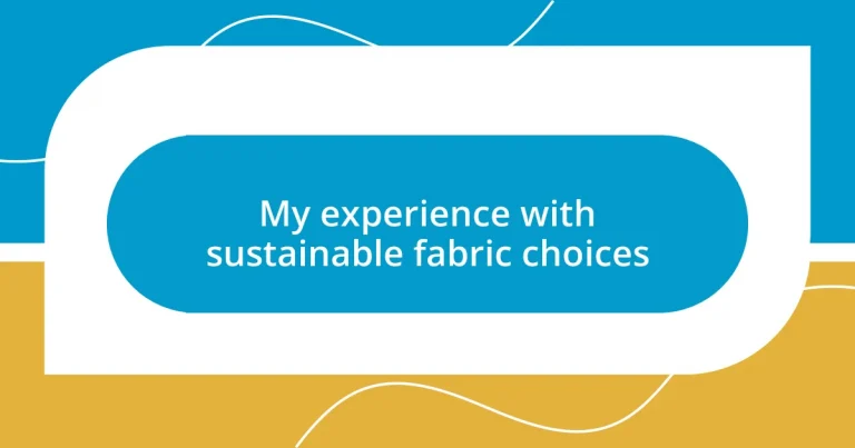 My experience with sustainable fabric choices