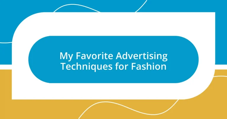 My Favorite Advertising Techniques for Fashion