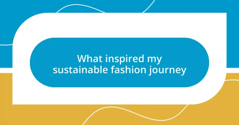 What inspired my sustainable fashion journey