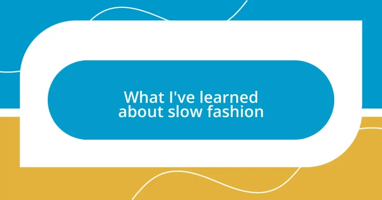 What I’ve learned about slow fashion