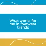 What works for me in footwear trends