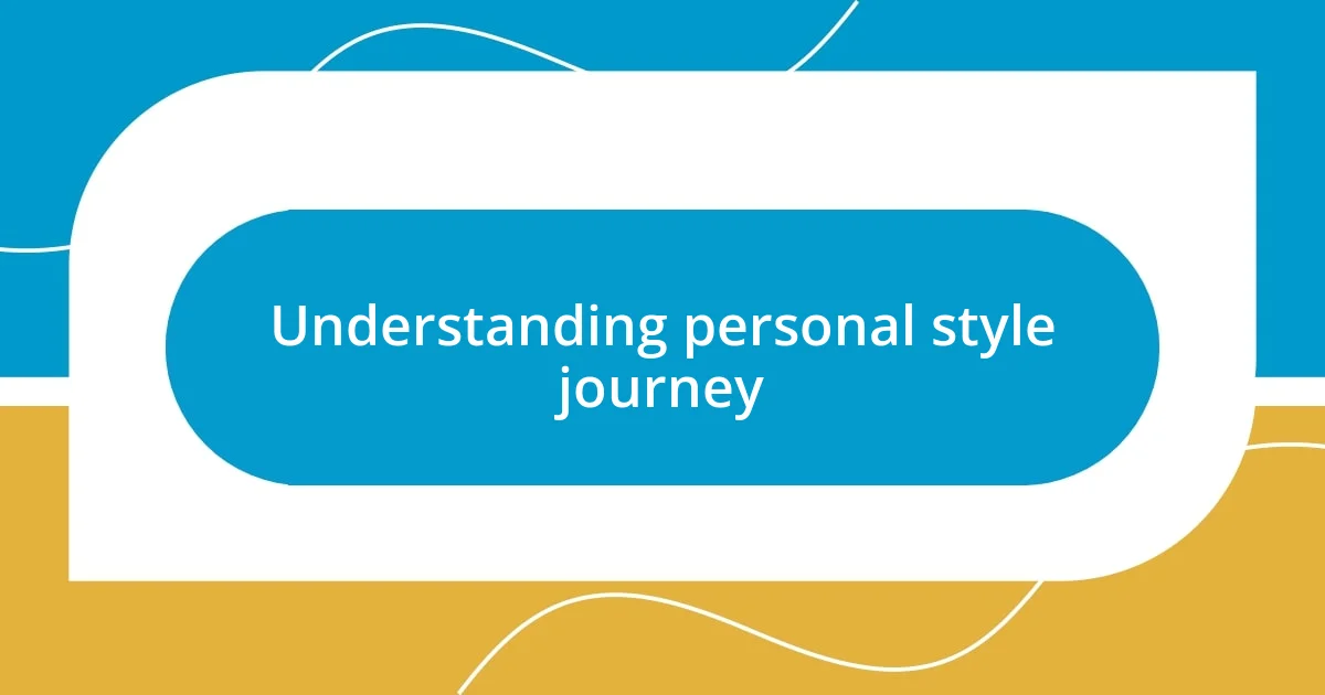 Understanding personal style journey