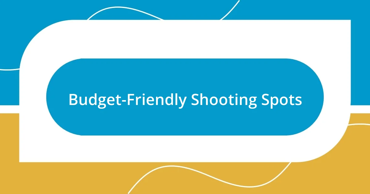 Budget-Friendly Shooting Spots