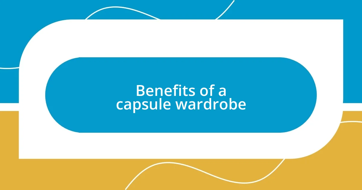 Benefits of a capsule wardrobe