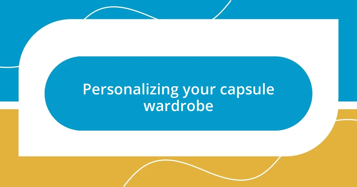 Personalizing your capsule wardrobe